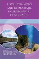 Local Commons and Democratic Environmental Governance di United Nations University edito da UNITED NATIONS UNIV PR