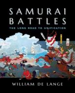 Samurai Battles di William De Lange edito da TOYO Press