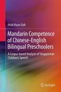 Mandarin Competence of Chinese-English Bilingual Preschoolers di Hock Huan Goh edito da Springer Singapore
