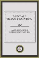 MENTALE TRANSFORMATION di LIBROTEKA edito da Independently Published