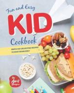 Fun And Easy Kid Cookbook di Blomgren April Blomgren edito da Independently Published