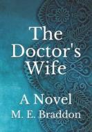 The Doctor's Wife di Braddon M. E. Braddon edito da Independently Published