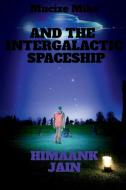 Mucize Mike and the Intergalactic Spaceship di Himaank Jain edito da Notion Press