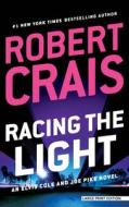Racing the Light di Robert Crais edito da LARGE PRINT DISTRIBUTION