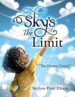 Sky's the Limit di Skylynn Pearl Ellison edito da PageTurner Press and Media