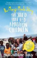 The Shed That Fed a Million Children di Magnus Macfarlane-Barrow edito da HARPERCOLLINS 360