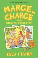Marge in Charge and the Missing Orangutan di Isla Fisher edito da HARPERCOLLINS