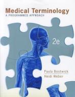Medical Terminology: A Programmed Approach di Paula Bostwick, Heidi Weber edito da MCGRAW HILL BOOK CO