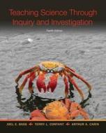 Teaching Science Through Inquiry And Investigation di Joel E. Bass, Terry L. Contant, Arthur A. Carin edito da Pearson Education (us)