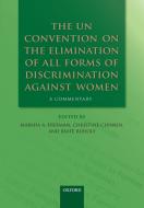 The UN Convention on the Elimination of All Forms of Discrimination Against Women di Marsha A. Freeman, Christine Chinkin, Beate Rudolf edito da Oxford University Press