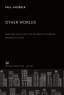 Other Worlds di Paul Anderer edito da Columbia University Press