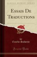 Essais de Traductions (Classic Reprint) di Eusebe Salverte edito da Forgotten Books