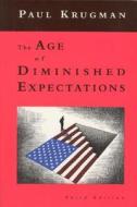 The Age of Diminished Expectations: A Complete Interdisciplinary Science of Mind di Paul Krugman edito da MIT Press (MA)