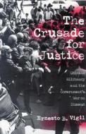 Crusade for Justice: Chicano Militancy and the Government's di Ernesto B. Vigil edito da UNIV OF WISCONSIN PR