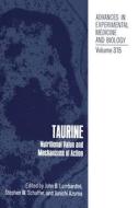 Taurine: Nutritional Value and Mechanisms of Action edito da Plenum Publishing Corporation