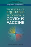 Framework for Equitable Allocation of Covid-19 Vaccine di National Academies Of Sciences Engineeri, Health And Medicine Division, Board On Population Health And Public He edito da NATL ACADEMY PR