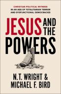 Jesus and the Powers di N T Wright, Michael F Bird edito da ZONDERVAN