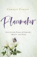 Placemaker di Christie Purifoy edito da Zondervan