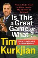 Is This a Great Game, or What? di Tim Kurkjian edito da St. Martin's Griffin