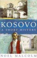 Kosovo: A Short History di Noel Malcolm edito da Pan Macmillan