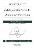 Abstract Algebra With Applications di Karlheinz Spindler edito da Taylor & Francis Ltd