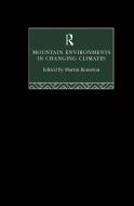 Mountain Environments in Changing Climates edito da Taylor & Francis Ltd