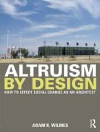 Altruism by Design di Adam R. Wilmes edito da Routledge