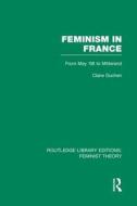 Feminism In France di Claire Duchen edito da Taylor & Francis Ltd