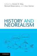 History and Neorealism di Ernest R. May edito da Cambridge University Press