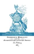 Commerce, Morality and the Eighteenth-Century Novel di Liz Bellamy edito da Cambridge University Press