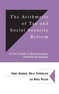 The Arithmetic of Tax and Social Security Reform di Gerry Redmond, Holly Sutherland, Moira Wilson edito da Cambridge University Press