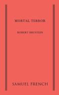Mortal Terror di Robert Brustein edito da SAMUEL FRENCH TRADE
