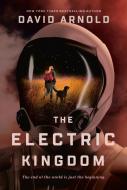 The Electric Kingdom di David Arnold edito da VIKING BOOKS FOR YOUNG READERS