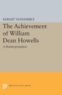 Achievement of William Dean Howells di Kermit Vanderbilt edito da Princeton University Press