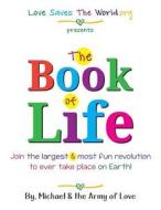 The Book of Life di Michael edito da Love Saves the World