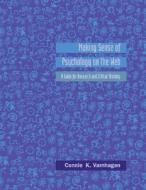 Making Sense Of Psychology On The Web di Connie K. Varnhagen edito da Worth Publishers Inc.,u.s.