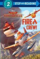 Fire Crew! (Disney Planes: Fire & Rescue) di Random House Disney, Frank Berrios edito da Random House Disney