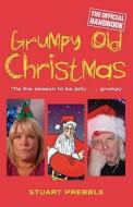 Grumpy Old Christmas di Stuart Prebble, Judith Holder edito da Orion Publishing Co
