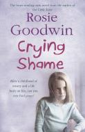 Crying Shame di Rosie Goodwin edito da Headline Publishing Group