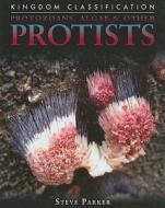 Protozoans, Algae & Other Protists di Steve Parker edito da Compass Point Books
