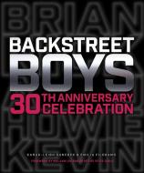 Backstreet Boys: 30th Anniversary Celebration di Karah-Leigh Hancock, Emilia Filogamo edito da Epic Ink