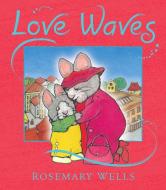 Love Waves: MIDI Edition di Rosemary Wells edito da CANDLEWICK BOOKS