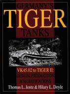 Germany's Tiger Tanks: VK45.02 to TIGER II: VK45.02 to TIGER II Design, Production and Modifications di Thomas L. Jentz edito da Schiffer Publishing Ltd
