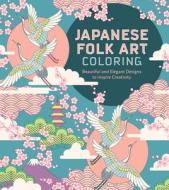 Japanese Folk Art Coloring Book di Editors of Chartwell Books edito da Chartwell Books