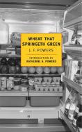 Wheat That Springeth Green di J. F. Powers edito da NEW YORK REVIEW OF BOOKS