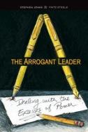 The Arrogant Leader di Stephen Jenks, Fritz Steele edito da Seapoint Books and Media
