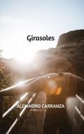 Girasoles di Carranza Alejandro Carranza edito da Blurb