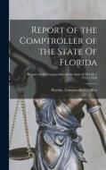 Report of the Comptroller of the State Of Florida; 1955/1956 edito da LIGHTNING SOURCE INC