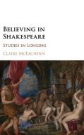 Believing in Shakespeare di Claire Mceachern edito da Cambridge University Press