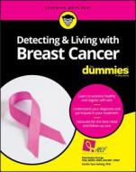 Detecting and Living with Breast Cancer For Dummies di Stephan Bodian, Consumer Dummies edito da John Wiley & Sons Inc